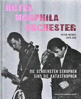 Abbildung von Weibel / Widl | Loys Egg & Peter Weibel - Hotel Morphila Orchester | 1. Auflage | 2024 | beck-shop.de