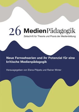 Abbildung von Pilipets / Winter | Neue Fernsehserien und ihr Potenzial für eine kritische Medienpädagogik | 1. Auflage | 2024 | beck-shop.de