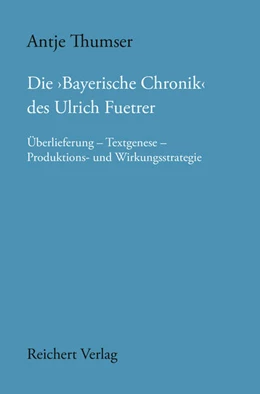 Abbildung von Thumser | Die ,Bayerische Chronik‘ des Ulrich Fuetrer | 1. Auflage | 2024 | beck-shop.de