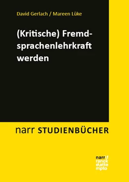 Abbildung von Gerlach / Lüke | (Kritische) Fremdsprachenlehrkraft werden | 1. Auflage | 2024 | beck-shop.de