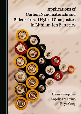 Abbildung von Lee / Martino | Applications of Carbon Nanomaterials and Silicon-based Hybrid Composites in Lithium-ion Batteries | 1. Auflage | 2024 | beck-shop.de