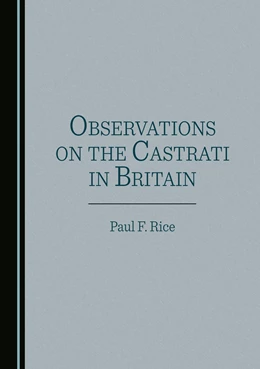 Abbildung von Rice | Observations on the Castrati in Britain | 1. Auflage | 2024 | beck-shop.de