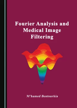 Abbildung von Bentourkia | Fourier Analysis and Medical Image Filtering | 1. Auflage | 2024 | beck-shop.de