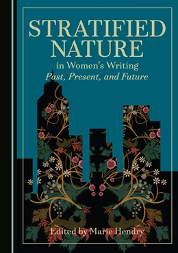 Abbildung von Hendry | Stratified Nature in Women's Writing | 1. Auflage | 2024 | beck-shop.de
