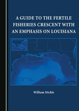 Abbildung von Stickle | A Guide to the Fertile Fisheries Crescent with an Emphasis on Louisiana | 1. Auflage | 2024 | beck-shop.de