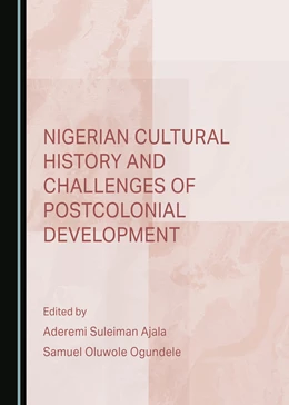 Abbildung von Ajala / Ogundele | Nigerian Cultural History and Challenges of Postcolonial Development | 1. Auflage | 2024 | beck-shop.de