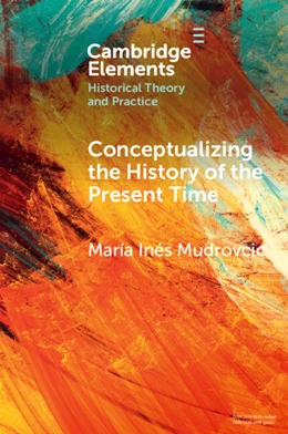 Abbildung von Mudrovcic | Conceptualizing the History of the Present Time | 1. Auflage | 2024 | beck-shop.de