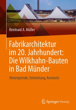 Abbildung von Müller | Fabrikarchitektur im 20. Jahrhundert: Die Wilkhahn-Bauten in Bad Münder | 1. Auflage | 2024 | beck-shop.de