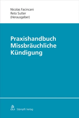 Abbildung von Facincani / Sutter | Praxishandbuch Missbräuchliche Kündigung | 1. Auflage | 2025 | beck-shop.de