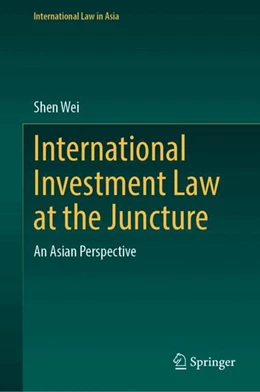 Abbildung von Wei | International Investment Law at the Juncture | 1. Auflage | 2024 | beck-shop.de