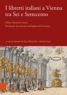 Abbildung von de Feo / Noe | I libretti italiani a Vienna tra Sei e Settecento | 1. Auflage | 2025 | beck-shop.de