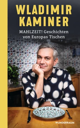 Abbildung von Kaminer | Mahlzeit! Geschichten von Europas Tischen | 1. Auflage | 2024 | beck-shop.de