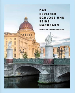 Abbildung von Albrecht / Spindler | Das Berliner Schloss und seine Nachbarn | 1. Auflage | 2024 | beck-shop.de