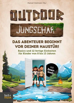 Abbildung von Uzelmaier | Outdoor-Jungschar. Das Abenteuer beginnt vor deiner Haustür! | 1. Auflage | 2024 | beck-shop.de