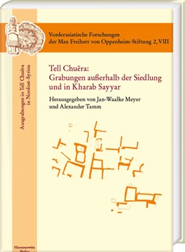 Abbildung von Meyer / Tamm | Tell Chuera: Grabungen außerhalb der Siedlung und in Kharab Sayyar | 1. Auflage | 2024 | beck-shop.de