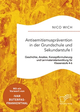Abbildung von Wich | Antisemitismusprävention in der Grundschule und Sekundarstufe I. Geschichte, Ansätze, Konzeptformulierung und Lernmaterialentwicklung für Klassenstufe 4-6 | 1. Auflage | 2024 | beck-shop.de