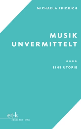 Abbildung von Fridrich | Musik unvermittelt | 1. Auflage | 2025 | beck-shop.de