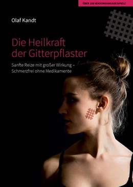 Abbildung von Kandt | Die Heilkraft der Gitterpflaster | 1. Auflage | 2018 | beck-shop.de