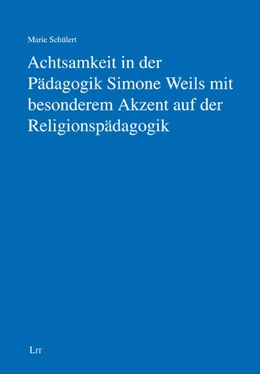 Abbildung von Schülert | Achtsamkeit in der Pädagogik Simone Weils mit besonderem Akzent auf der Religionspädagogik | 1. Auflage | 2023 | beck-shop.de