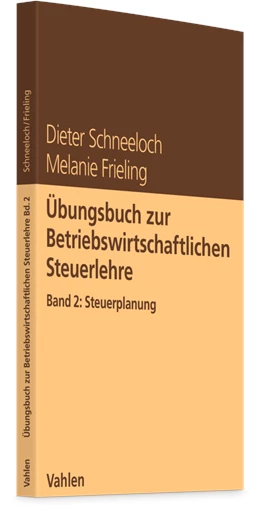 Abbildung von Schneeloch / Frieling | Übungsbuch zur Betriebswirtschaftlichen Steuerlehre Band 2: Steuerplanung | 1. Auflage | 2025 | beck-shop.de