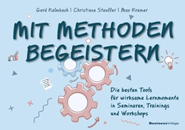 Abbildung von Kalmbach / Kremer | Mit Methoden begeistern | 1. Auflage | 2024 | beck-shop.de