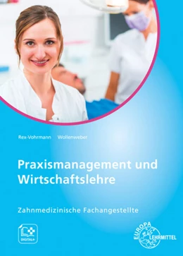 Abbildung von Rex-Vohrmann / Wollenweber | Praxismanagement und Wirtschaftslehre - Zahnmedizinische Fachangestellte | 2. Auflage | 2024 | beck-shop.de