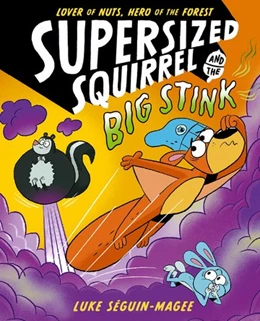 Abbildung von Seguin-Magee | Supersized Squirrel and the Big Stink | 1. Auflage | 2024 | beck-shop.de