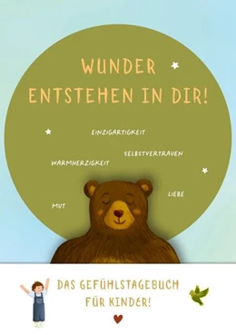 Abbildung von Wunder entstehen in dir! Das Gefühlstagebuch für Kinder um Achtsamkeit, Selbstvertrauen und Dankbarkeit zu stärken. | 1. Auflage | 2023 | beck-shop.de