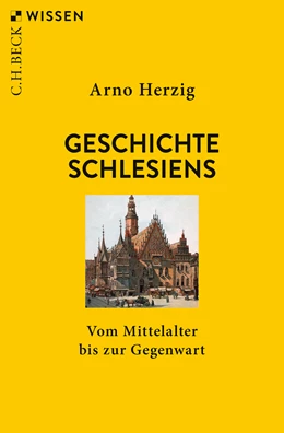 Abbildung von Herzig, Arno | Geschichte Schlesiens | 2. Auflage | 2025 | 2843 | beck-shop.de