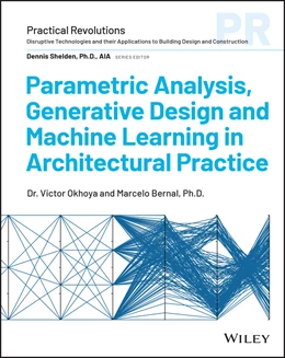 Abbildung von Okhoya / Bernal | Parametric Analysis, Generative Design and Machine Learning in Architectural Practice | 1. Auflage | 2026 | beck-shop.de