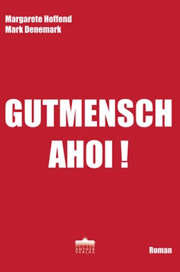 Abbildung von Hoffend / Denemark | Gutmensch, ahoi! | 1. Auflage | 2024 | beck-shop.de