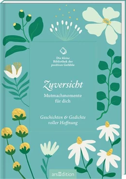 Abbildung von Die kleine Bibliothek der positiven Gefühle: Zuversicht | 1. Auflage | 2024 | beck-shop.de