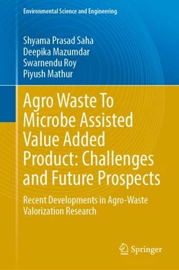 Abbildung von Saha / Mazumdar | Agro-waste to Microbe Assisted Value Added Product: Challenges and Future Prospects | 1. Auflage | 2024 | beck-shop.de