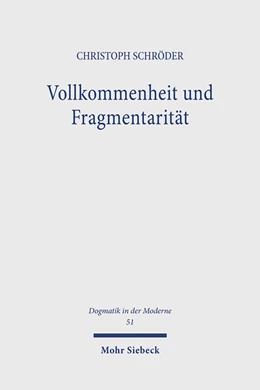 Abbildung von Schröder | Vollkommenheit und Fragmentarität | 1. Auflage | 2024 | 51 | beck-shop.de