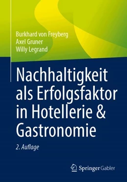 Abbildung von Freyberg / Legrand | Nachhaltigkeit als Erfolgsfaktor in Hotellerie & Gastronomie | 2. Auflage | 2024 | beck-shop.de