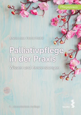 Abbildung von Feichtner | Palliativpflege in der Praxis | 4. Auflage | 2024 | beck-shop.de