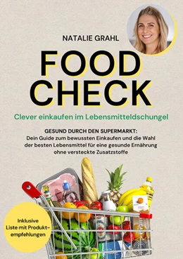 Abbildung von Grahl | Food Check - Clever einkaufen im Lebensmitteldschungel | 1. Auflage | 2024 | beck-shop.de