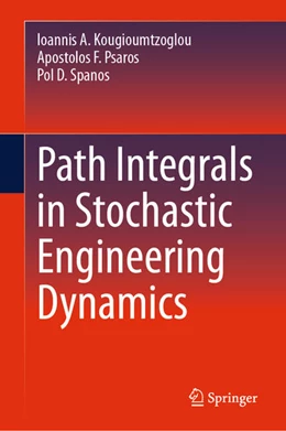 Abbildung von Kougioumtzoglou / Psaros | Path Integrals in Stochastic Engineering Dynamics | 1. Auflage | 2024 | beck-shop.de