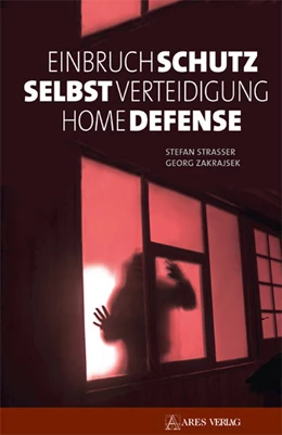 Abbildung von Straßer / Zakrajsek | Einbruchschutz, Selbstverteidigung, Home Defense | 1. Auflage | 2017 | beck-shop.de
