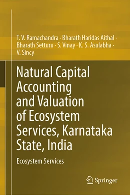 Abbildung von Ramachandra / Aithal | Natural Capital Accounting and Valuation of Ecosystem Services, Karnataka State, India | 1. Auflage | 2024 | beck-shop.de