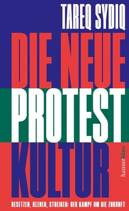 Abbildung von Sydiq | Die neue Protestkultur | 1. Auflage | 2024 | beck-shop.de