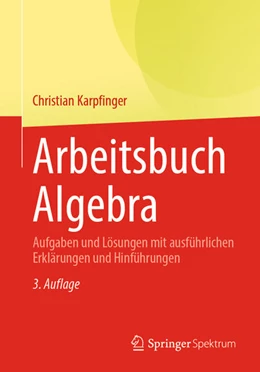 Abbildung von Karpfinger | Arbeitsbuch Algebra | 3. Auflage | 2024 | beck-shop.de