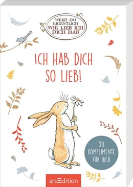 Abbildung von Weißt du eigentlich, wie lieb ich dich hab? Ich hab dich so lieb! | 1. Auflage | 2024 | beck-shop.de