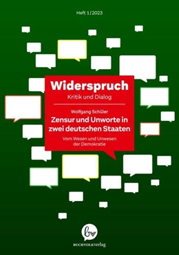 Abbildung von Widerspruch: Zensur und Unworte in zwei deutschen Staaten. Vom Wesen und Unwesen der Demokratie | 1. Auflage | 2024 | beck-shop.de
