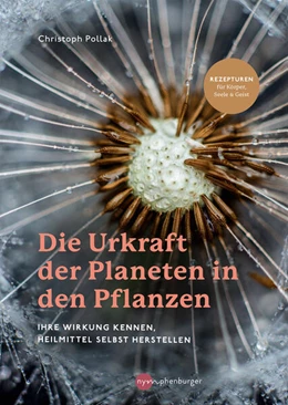 Abbildung von Pollak | Die Urkraft der Planeten in den Pflanzen | 1. Auflage | 2024 | beck-shop.de