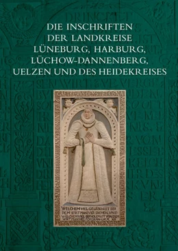 Abbildung von Wehking | Die Inschriften der Landkreise Lüneburg, Harburg, Lüchow-Dannenberg, Uelzen und des Heidekreises | 1. Auflage | 2024 | beck-shop.de