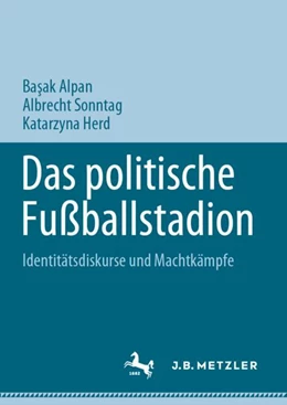 Abbildung von Alpan / Herd | Das politische Fußballstadion | 1. Auflage | 2024 | beck-shop.de
