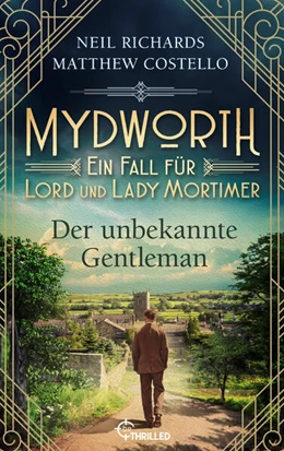 Abbildung von Costello / Richards | Mydworth - Der unbekannte Gentleman | 1. Auflage | 2024 | beck-shop.de