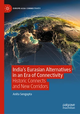 Abbildung von Sengupta | India's Eurasian Alternatives in an Era of Connectivity | 1. Auflage | 2024 | beck-shop.de