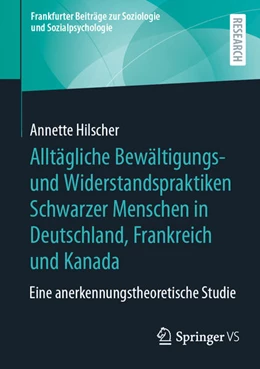 Abbildung von Hilscher | Alltägliche Bewältigungs- und Widerstandspraktiken Schwarzer Menschen in Deutschland, Frankreich und Kanada | 1. Auflage | 2024 | beck-shop.de